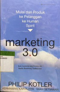 Image of MARKETING 3.0; MULAI DARI PRODUK KE PELANGGAN KE HUMAN SPIRIT