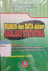 RUMUS DAN DATA DLM ANALISI STATISTIKA: UNTUK PENELITIAN ( ADM PDDK, BISNIS PEMERINTAHAN SOSIAL KEBIJAKAN EKOONOMI)