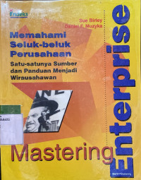 MASTERING ENTERPRISE; memahami seluk beluk perusaaan; satu satunya sumber dan panduan menjadi wirausahaan