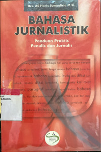 Bahasa Jurnalistik ; Panduan Praktis  Penulis dan Jurnalis.......