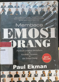 MEMBACA EMOSI ORANG; PANDUAN LENGKAP MEMAHAMI KARAKTER, PERASAAN, DAN EMOSI ORANG