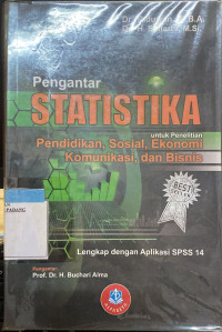 Pengantar Statistika untuk Penelitian; Pendidikan, Sosial komonikasi,ekonomi dan Bisnis.