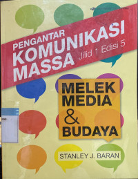 Pengantar Komunikasi Masa; Melek Media dan Budaya.