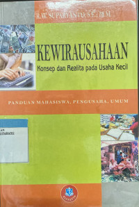 Kewirausahaan; Konsep dan Realita pada usaha kecil.