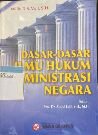 Dasar-dasar Ilmu hukum Administrasi Negara.