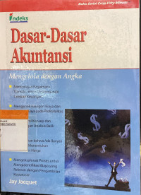 Image of Dasar - Dasar Akuntansi : Mengelola dengan angka mempelajari bagaimana transaksi bisnis memengaruhi laporan keuangan.