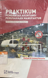 Image of Praktikum Pengantar Akuntansi Perusahaan Manufaktur (berdasarkan PSAK terbaru)