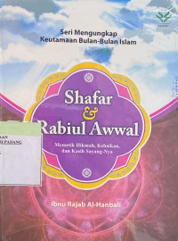 Shafar dan Rabiul Awwal Memetik Hikmah, Kebaikan, dan Kasih Sayangnya.