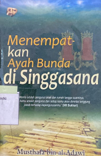 Menempatkan Ayah Bunda disinggasana