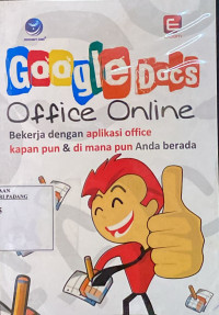 Google docs office online : bekerka dengan aplikasi office kapanpun dan dimanapun anda berada