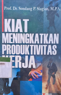 kiat meningkatkan produktifitas Kerja