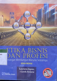 Image of Etika Bisnis dan Profesi: Tantangan membangun manusia seutuhnya