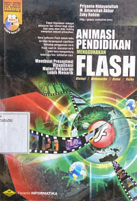 Animasi pendidikan menggunakan flash ; membuat presentasi visualisasi materi pelajaran lebih menarik