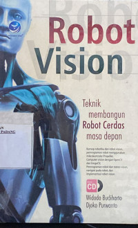 Image of Robot vision : teknik membangun robot cerdas masa depan