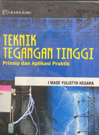 Teknik tegangan tinggi : prinsip dan aplikasi praktis