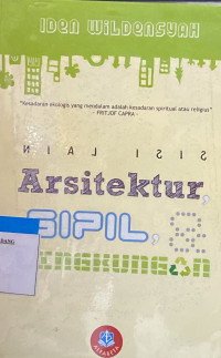 Image of Sisi Lain Arsitektur Teknik Sipil dan Lingkungan