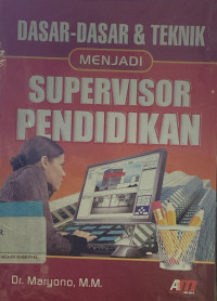 Image of Dasar-Dasar dan Teknik Menjadi Supervisor Pendidikan