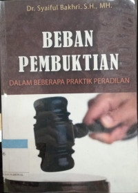 Beban Pembuktian Dalam Beberapa Praktik Peradilan