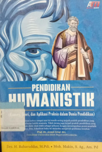 Pendidikan Humanistik: konsep, teori dan aplikasi praktis dalam dunia pendidikan