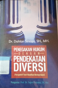 Image of Penegakan hukum pendekatan diversi (perspektif teori keadilan bermatabat)