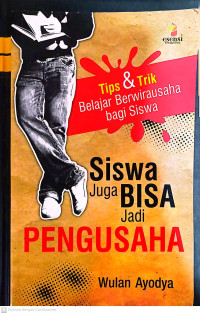 Image of Siswa Juga Bisa Jadi Pengusaha: Tips & Trik Belajar Berwirausaha Bagi Siswa
