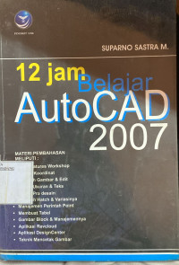 Image of 12 Jam belajar autocad 2007 ; materi pembahasan meliputi new features