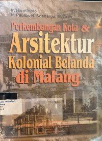 Perkembangan Kota Dan Arsiterkur Kolonial Belanda Di Malang