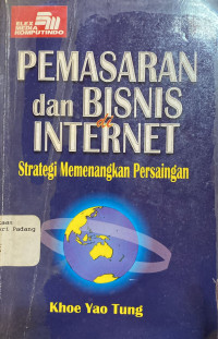 Pemasaran Dan Bisnis Di Internet ; Strategi Memenagkan Persaingan