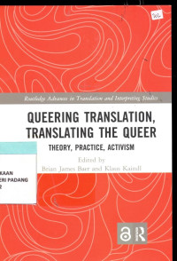 Image of Queering Tranlation, Translating the Queer; Theory, Practice, Activis