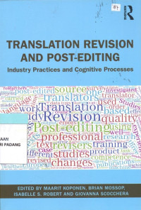 Translation Rivision and Post-editing ; Industry Practices and cognitive Processes