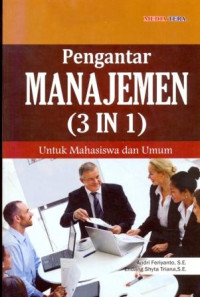 Pengantar Manajemen (3 in 1): untuk mahasiswa dan umum