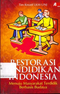 Image of Restorasi pendidikan indonesia; menuju masyarakat terdidik berbasis budaya