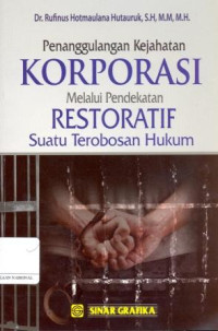 Penanggulangan Kejahatan Korporasi Melalui Pendekatan Restoratif