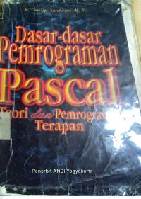 Dasar- Dasar Pemograman Pascal ; Tiori Dan Program Terapan